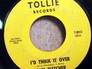 SAM FLETCHER SOUL 45 - I'D THINK IT OVER