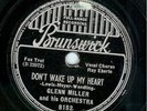 GLENN MILLER - DON'T WAKE UP - RARE BRUNSWICK 78 RPM
