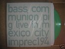 Bass Communion/Pig LIVE IN MEXICO - VERY RARE LP