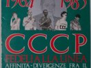 CCCP : FEDELI ALLA LINEA : 1964 . 1985 AFFINITA'-DIVERG