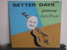 JOE PASS - BETTER DAYS (GWYN 1001) (CAROL KAYE)