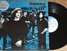 TRAGICALLY HIP - SELF TITLED 1ST - ORIG LP MCA 39116