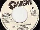 MGM 14732 GEORGE JACKSON How Can I Get Next To  SOUL 45