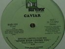 CAVIAR - NEVER STOP LOVING YOU (EX PLUS / NM MINUS)