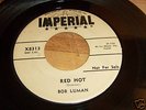BOB LUMAN ROCKABILLY ON IMPERIAL X8313 PROMO RED HOT