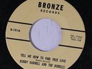 BOBBY DARNELL & DORELLS: Tell Me How To Find True Love 45 Soul