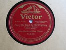 ALMA GLUCK 1 SIDED 78 RPM CARRY ME BACK TO OLD VIRGINNY