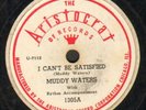 Muddy Waters on Aristocrat 78 I Can't Be Satisfied VG+