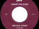 CESAR'S ALL STARS See Saw Affair Teo  SOUL 45