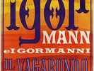 IGOR MANN E I GORMANNI -IL VAGABONDO-45 GIRI-BEAT-NUOVO