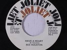 BEE HOUSTON: Have A Heart 45 Soul