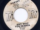 HARVEY-ANYWAY YOU WANTA-TRI-PHI DEMO-NORTHERN-LISTEN