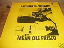 ARTHUR  CRUDUP MEAN OLE FRISCO  BLUE HORIZON  MONO