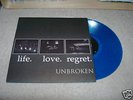 Unbroken - Love.Life.Regret. /500 Blue Undertow CHORUS