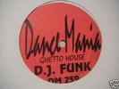 D.J. Funk - Ghetto House     DANCE MANIA  259   CHICAGO