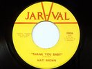 RARE Northern Soul Matt Brown Thank You Baby Jar-Val 45