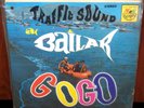 TRAFFIC SOUND A BAILAR GOGO  PSYCH GARAGE LP