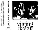 DIE FORM - Virgin flavour 2, Orig. BAIN TOTAL 1981 K7