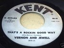 VERNON & JEWEL- THAT'S A ROCKIN GOOD WAY- KENT- hear