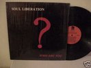 SOUL LIBERATION ''WHO ARE YOU? PRIVATE- MODERN SOUL LP