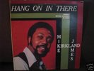 RARE ORIG FUNK LP MIKE JAMES KIRKLAND HANG ON IN THERE