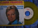 TRES RARE..SP..CLAUDE FRANCOIS..DISQUE JAUNE  ..OLIDA