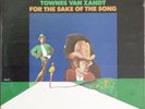 TOWNES VAN ZANDT:  For the Sake of the Song RARE 1968