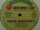 TRUE IDENTITY - DATS WHAT I LIKE (EX PLUS)  *LISTEN* 