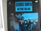 GEORGE SMITH-NO TIME FOR JIVE-BLUE HORIZON BLUES RARE 