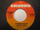 70's Soul 45 TYRONE DAVIS Just My Luck COLUMBIA HEAR