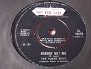 RARE UK 45 - THE HUMAN BEINZ - NOBODY BUT ME - MINT
