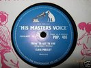 Elvis Presley  Tryin'To Get To You  HMV  78