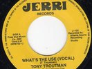 Rare Soul Funk 45 TONY TROUTMAN WHAT'S THE USE?