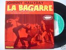 TRES RARE 45 T JOHNNY HALLYDAY * LA BAGARRE ETAT NEUF *