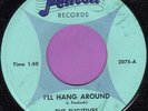 THE FUGITIVES Ill Hang Around FENTON GARAGE ROCKER 45