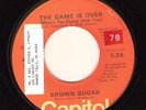 45rpm...Capitol...Brown Sugar...the game is over