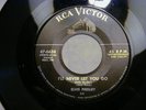Elvis Presley 45 RCA 47-6638 I'LL NEVER LET YOU GO (1M)