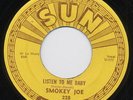 SMOKEY JOE- LISTEN TO ME BABY -  SUN 228 - M-