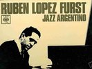 RUBEN LOPEZ FURST - JAZZ ARGENTINO - (ARGENTINA) LP