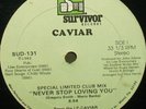 LISTEN** CAVIAR - NEVER STOP LOVING YOU (VG)  *SCARCE*