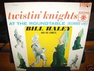 Bill Haley Twistin' Knights At The Round Table 33 LP