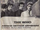 The Who . ANYWAY ANYHOW ANYWHERE / DADDY ROLLING STONE