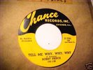 BOBBY PRINCE 45 RPM TELL ME WHY WHY WHY CHANCE 1128