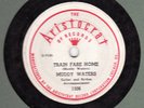 MUDDY WATERS train fare home ARISTOCRAT 1306 blues 78