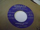 Rare 50s Doo Wop 45 - The Baltineers - Teenage