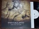 TWO GALLANTS What The Toll Tells LP/CURSIVE/BRIGHT EYES
