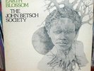 JOHN BETSCH SOCIETY:Earth Blossom OG Strata-East LP 74