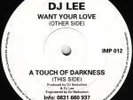 DJ LEE - WANT YOUR LOVE - IMPACT RECORDS 92 - RARE