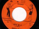TX. GARAGE 45 SCOTTY MCKAY SSS 35 LET'S GO IT/YOU CAN D