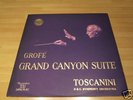 GROFE' - Grand Canyon Suite / Toscanini RCA Ita Rare